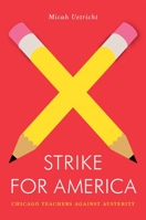 Strike for America: Chicago Teachers Against Austerity 1781683255 Book Cover