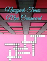 Newyork Times Mini Crossword: Crossword puzzle dictionary 2020 Puzzles & Trivia Challenges Specially Designed to Keep Your Brain Young, Big & Easy Crosswords Puzzle Book 1660329361 Book Cover