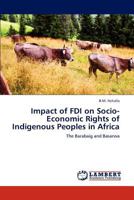 Impact of FDI on Socio-Economic Rights of Indigenous Peoples in Africa 3846584061 Book Cover