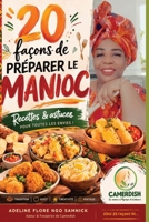20 façons de préparer le manioc: Recettes et astuces pour toutes les astuces (20 façons de… – Cuisine) (French Edition) 2925637000 Book Cover