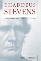 Thaddeus Stevens: Nineteenth-Century Egalitarian 080782335X Book Cover