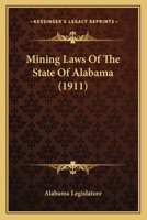 Mining Laws Of The State Of Alabama (1911) 054868961X Book Cover