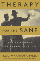 Therapy for the Sane: How Philosophy Can Change Your Life 1582344477 Book Cover