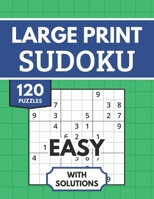 Sudoku Large Print with Solutions: 120 Easy Sudoku Puzzles for Adults & Seniors (Sudoku Series) B0CLNYVSYF Book Cover