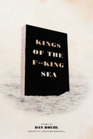Kings of the Fucking Sea 0982617747 Book Cover