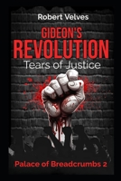 Gideon's Revolution: Tears for Justice B0CWF9MFPM Book Cover