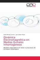 Dinamica Electromagnetica En Medios Quirales Inhomogeneos 3659075027 Book Cover