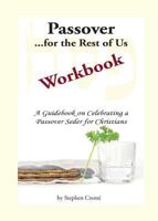 Passover for the Rest of Us Workbook: A Guidebook on Celebrating a Passover Seder for Christians 1943518106 Book Cover
