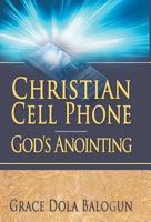 Christian Cell Phone God's Anointing 0985971363 Book Cover