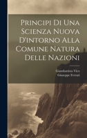 Principi Di Una Scienza Nuova D'intorno Alla Comune Natura Delle Nazioni 1021737259 Book Cover