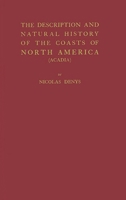 The Description and Natural History of the Coasts of North America (Acadia). (Champlain Society Publication) 0837138736 Book Cover