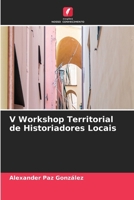 V Workshop Territorial de Historiadores Locais (Portuguese Edition) 6630263693 Book Cover