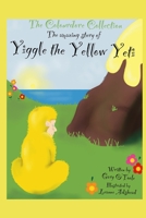 The Colourdore Collection: Yiggle The Yellow Yeti B09KN45SRF Book Cover