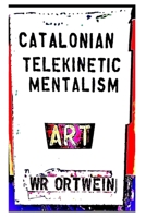 Catalonian Telekinetic Mentalism B0H35P41FG Book Cover
