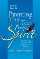Parenting Your Teen by the Spirit 0816321620 Book Cover