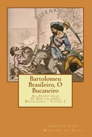 Bartolomeu Brasileiro, O Bucaneiro: As Aventuras de Bartolomeu Brasileiro - Livro 2 1977097278 Book Cover