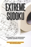 Extreme Sudoku: 200 Difficult to Impossible Classic Sudoku Puzzles B0CF4J4BPV Book Cover