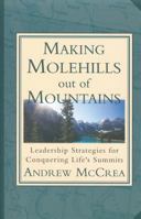 Making Molehills Out of Mountains 097253315X Book Cover