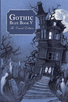 Gothic Blue Book V: The Cursed Edition 098473046X Book Cover