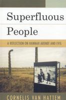 Superfluous People: A Reflection on Hannah Arendt and Evil 0761833056 Book Cover