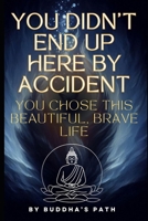 Your Soul’s Journey: How You Chose This Life, Your Challenges, and Your Purpose: Every Step, Every Challenge, Every Joy — Part of a Destiny You Chose with Love. B0FF4691R3 Book Cover