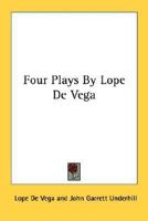 Four Plays By Lope De Vega 1432575902 Book Cover