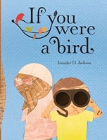 If You Were a Bird 195271432X Book Cover