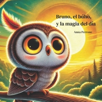 Bruno el búho y la magia del día (Spanish Edition) B0F7C52VXH Book Cover