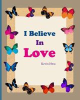 I Believe In Love: Thanksgiving diary for Valentine's Day. 198407699X Book Cover