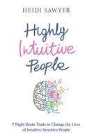 Highly Intuitive People: 7 Right-Brain Traits to Change the Lives of Intuitive-Sensitive People 1781804761 Book Cover