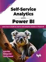 Self-Service Analytics with Power BI: Learn how to build an end-to-end analytics solution in Power BI 935551820X Book Cover