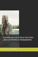 De Volta ao Lar O Amor de Cristo para os Feridos e Desigrejados (Portuguese Edition) B0FRRZ81RD Book Cover