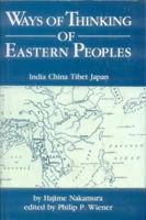 Ways of Thinking of Eastern Peoples: India, China, Tibet, Japan (Revised) (National Foreign Language Center Technical Reports) 0824800788 Book Cover