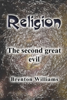 Religion: The second great evil 0473441942 Book Cover