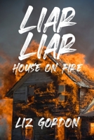 Liar Liar House on Fire 1737774933 Book Cover