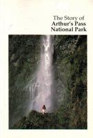 The Story of Arthur's Pass National Park 0477061486 Book Cover