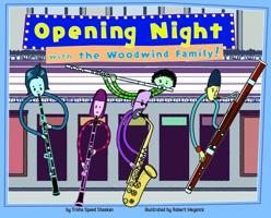 Opening Night with the Woodwind Family! 1404860428 Book Cover