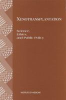 Xenotransplantation: Science, Ethics, and Public Policy 0309055490 Book Cover