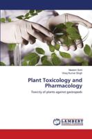 Plant Toxicology and Pharmacology: Toxicity of plants against gastropods 6202666889 Book Cover