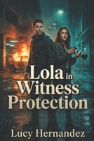 Lola in Witness Protection B0GXZ1J14X Book Cover