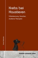 Krebs bei Haustieren: Früherkennung, Ursachen, moderne Therapien (German Edition) 369035773X Book Cover