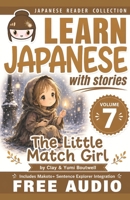 Japanese Reader Collection Volume 7 The Little Match Girl: The Easy Way to Read Listen and Learn from Japanese Folklore Tales and Stories 1544011873 Book Cover