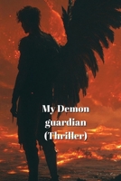 My Demon guardian (Thriller) B0DSG9B2PS Book Cover