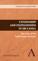 Citizenship and Statelessness in Sri Lanka 1843317915 Book Cover