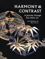 Harmony and Contrast: A Journey Through East Asian Art 0700704612 Book Cover