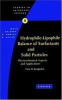 Hydrophile - Lipophile Balance of Surfactants and Solid Particles: Physicochemical Aspects and Applications (Volume 9) 0444502572 Book Cover