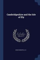 Cambridgeshire and the Isle of Ely 1376948389 Book Cover