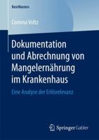 Dokumentation Und Abrechnung Von Mangelernahrung Im Krankenhaus: Eine Analyse Der Erlosrelevanz 3658158530 Book Cover