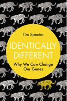 Identically Different: Why You Can Change Your Genes 1780220901 Book Cover