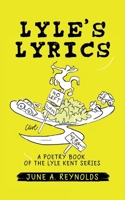 Lyle's Lyrics: A Poetry Book of the Lyle Kent Series B0CNYWD3VY Book Cover